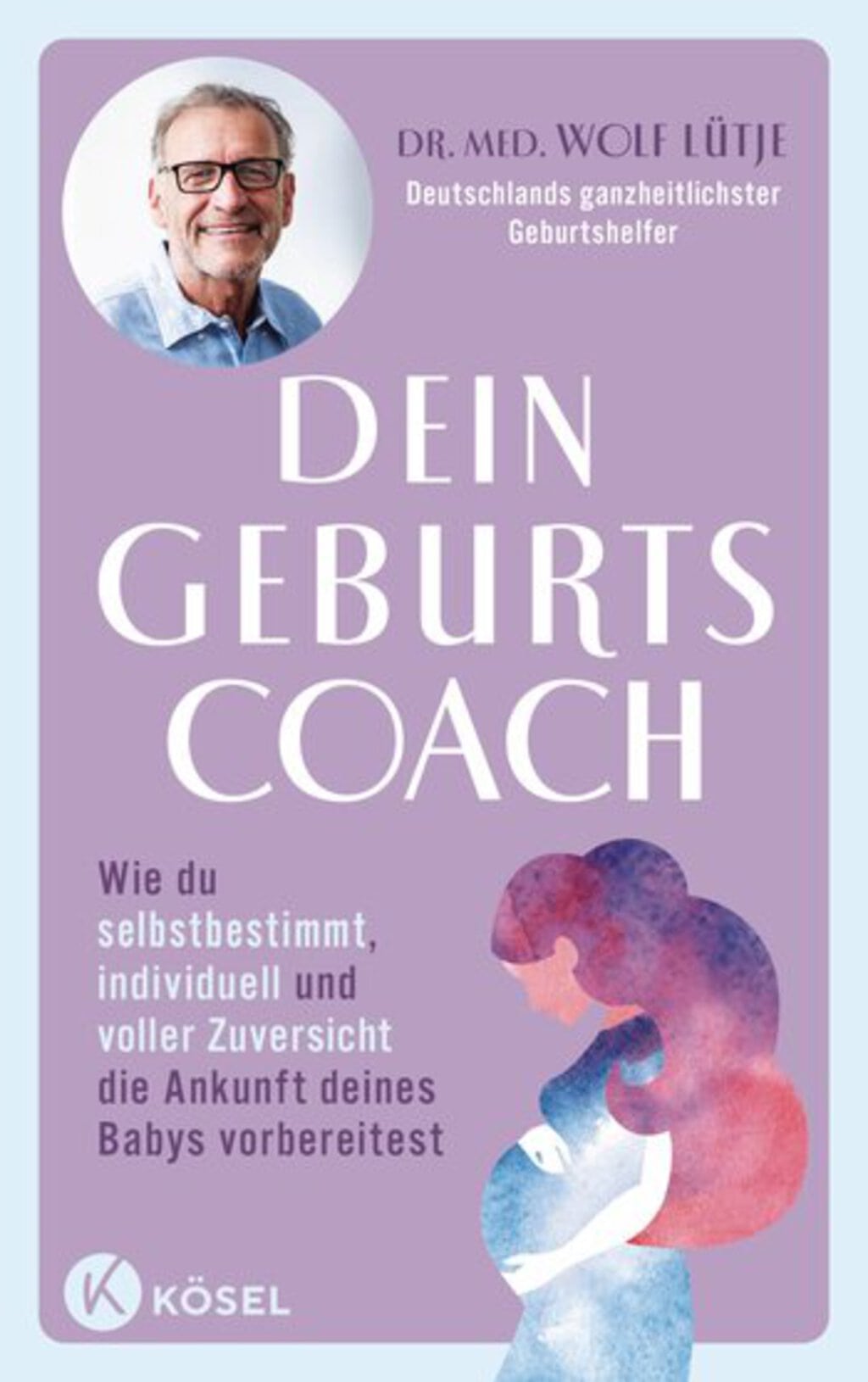 Buchcover Der Geburtscoach | © Kösel Verlag Buchcover Der Geburtscoach