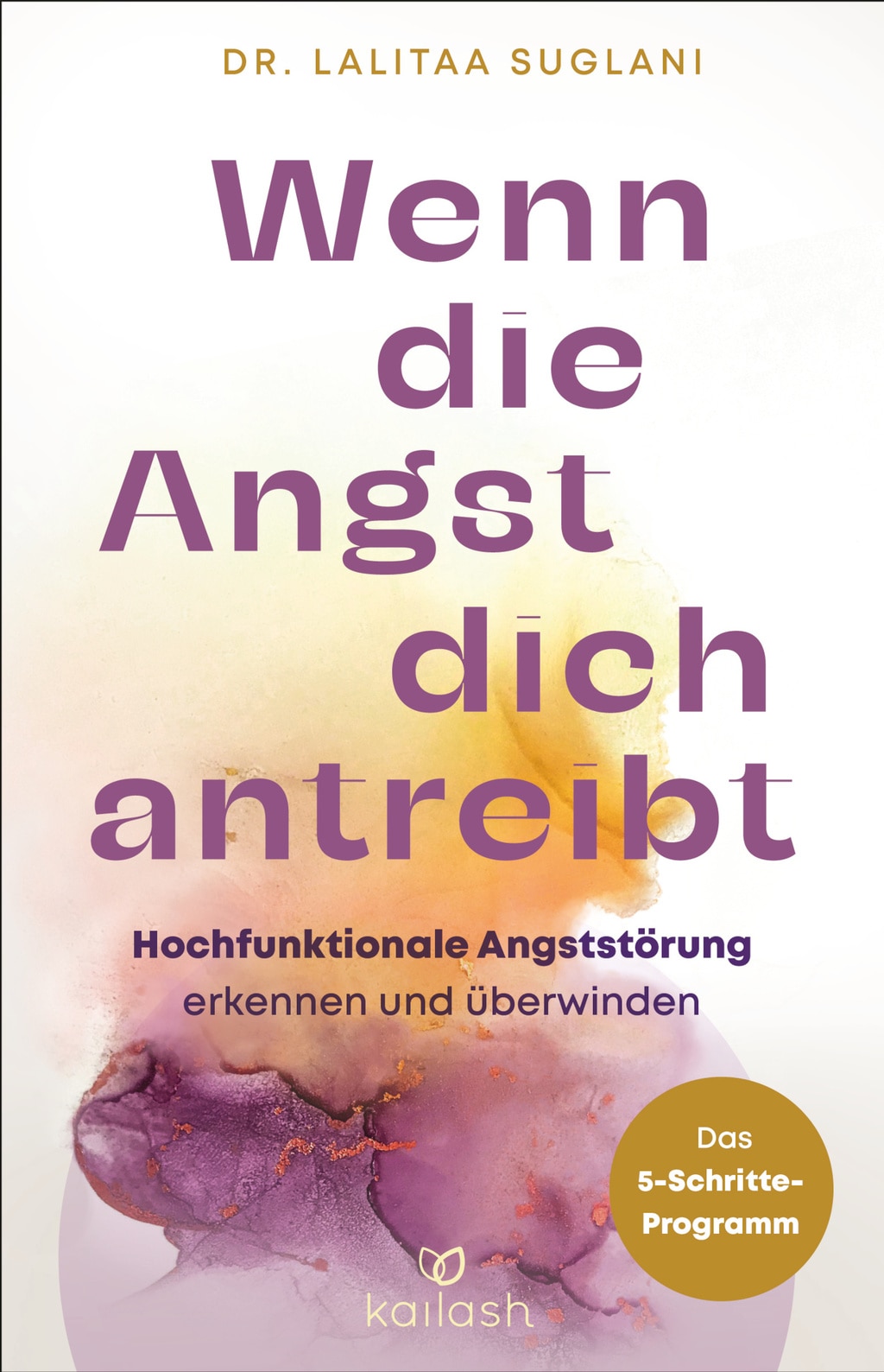 Buchcover Wenn die Angst dich antreibt | © kailash Verlag Buchcover Wenn die Angst dich antreibt