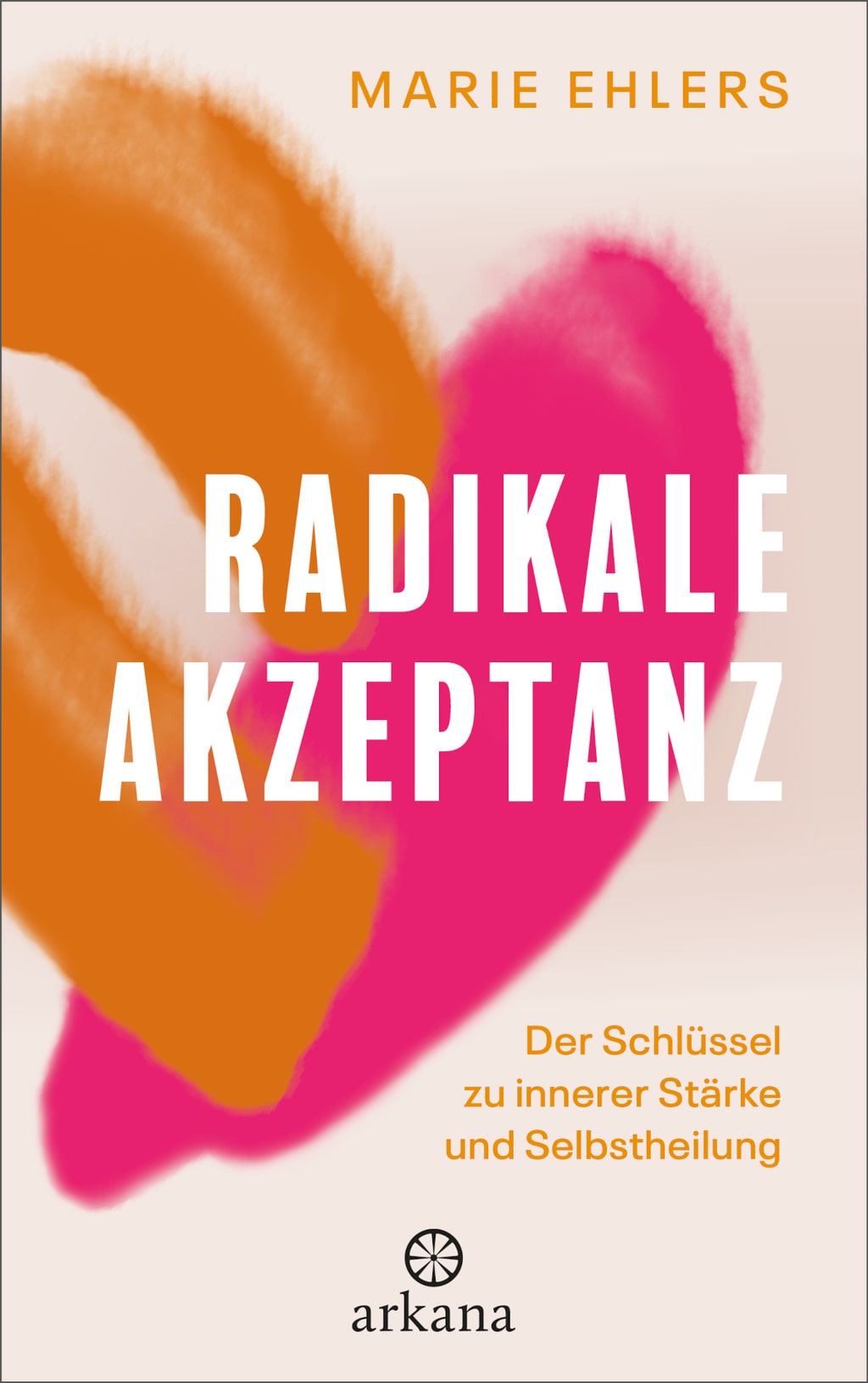 Buchcover Radikale Akzeptanz | © arkana Verlag Buchcover Radikale Akzeptanz