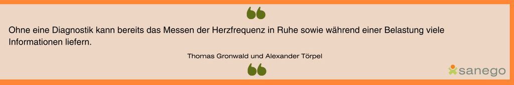 Ohne eine Diagnostik kann bereits das Messen der Herzfrequenz in Ruhe sowie während einer Belastung viele Informationen liefern. (Thomas Gronwald und Alexander Törpel) | © sanego.de Ohne eine Diagnostik kann bereits das Messen der Herzfrequenz in Ruhe sowie während einer Belastung viele Informationen liefern. (Thomas Gronwald und Alexander Törpel)