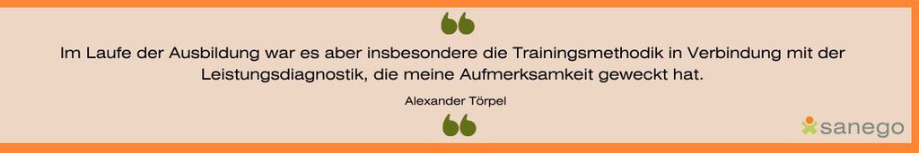 Im Laufe der Ausbildung war es aber insbesondere die Trainingsmethodik in Verbindung mit der Leistungsdiagnostik, die meine Aufmerksamkeit geweckt hat. (Alexander Törpel) | © sanego.de Im Laufe der Ausbildung war es aber insbesondere die Trainingsmethodik in Verbindung mit der Leistungsdiagnostik, die meine Aufmerksamkeit geweckt hat. (Alexander Törpel)